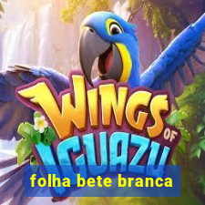 folha bete branca